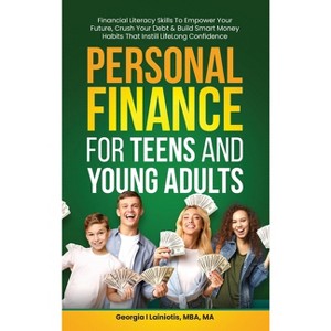 Personal Finance for Teens and Young Adults - by Georgia I Lainiotis - 1 of 1
