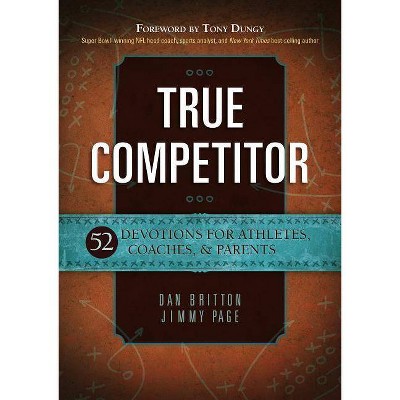 True Competitor - by  Dan Britton & Jimmy Page (Paperback)