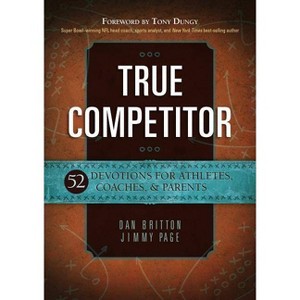 True Competitor - by  Dan Britton & Jimmy Page (Paperback) - 1 of 1