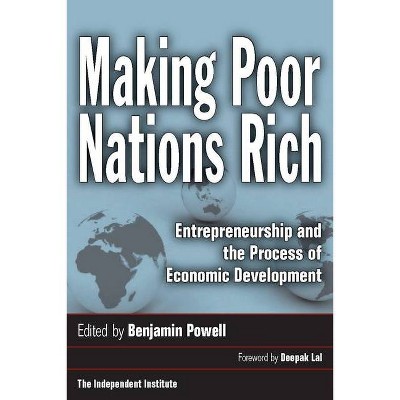Making Poor Nations Rich - by  Benjamin Powell (Paperback)