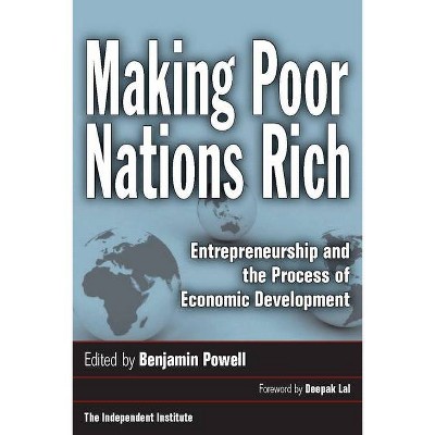 Making Poor Nations Rich - by  Benjamin Powell (Paperback)