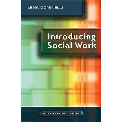 Introducing Social Work - (Short Introductions) by  Lena Dominelli (Paperback)