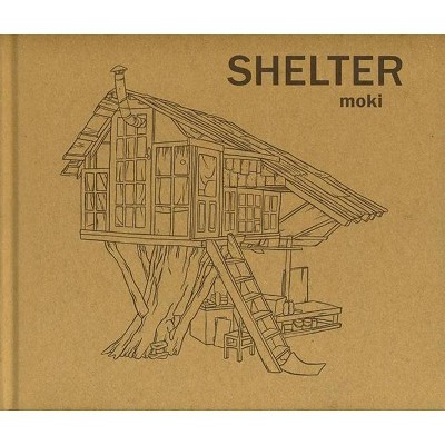 Shelter - by  Moki (Hardcover)