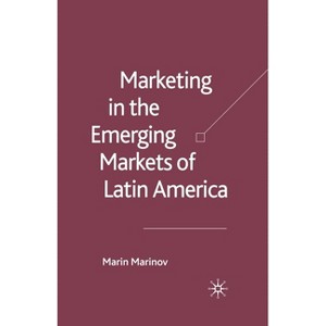 Marketing in the Emerging Markets of Latin America - by  M Marinov (Paperback) - 1 of 1