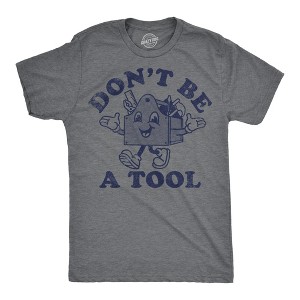 Mens Funny T Shirts Dont Be A Tool Sarcastic Toolbox Graphic Novelty Tee For Men - Crazy Dog Men's T Shirt - 1 of 4