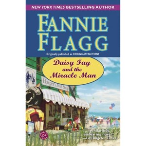 Daisy Fay and the Miracle Man - by  Fannie Flagg (Paperback) - 1 of 1