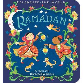 Ramadan - (Celebrate the World) by  Hannah Eliot (Board Book)