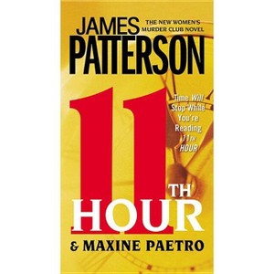 11th Hour - (A Women's Murder Club Thriller) by  James Patterson & Maxine Paetro (Paperback) - 1 of 1