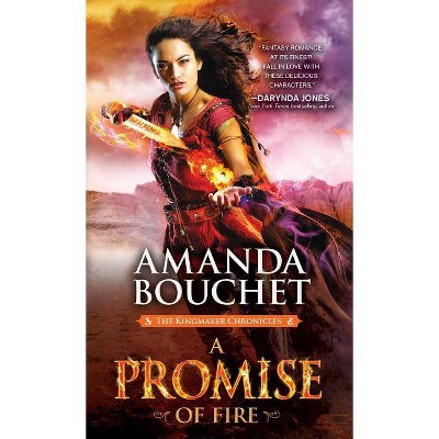 A Promise of Fire - (Kingmaker Chronicles) by  Amanda Bouchet (Paperback)