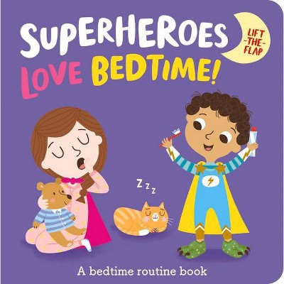 Superheroes Love Bedtime! - (I'm a Super Toddler!) by  Katie Button (Board Book)