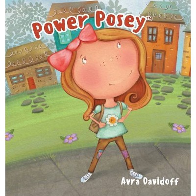 Power Posey(TM) - by  Avra Davidoff (Hardcover)