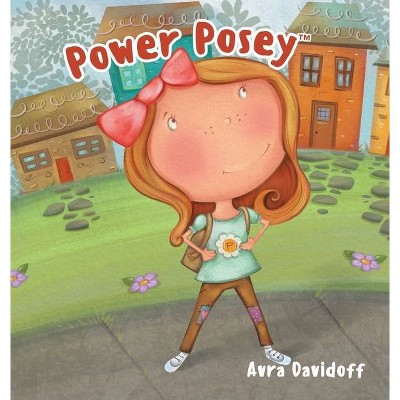 Power Posey(TM) - by  Avra Davidoff (Hardcover)