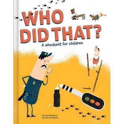 Who Did That? a Whodunit for Children - by  Job Joris & Marieke (Hardcover)