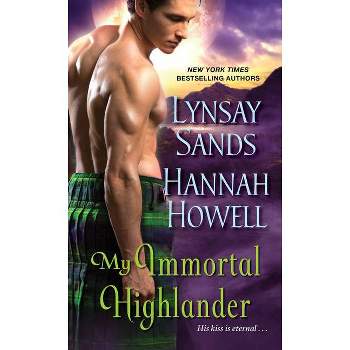 My Immortal Highlander - by Lynsay Sands & Hannah Howell (Paperback)