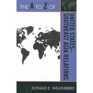 A to Z of United States-Southeast Asia Relations - (A to Z Guides