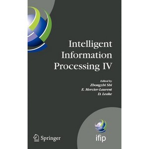 Intelligent Information Processing IV - (IFIP Advances in Information and Communication Technology) by  Eunikka Mercier-Laurent & David Leake - 1 of 1