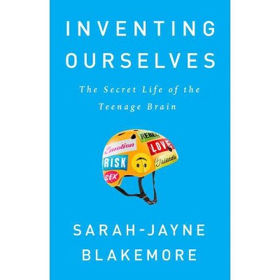 Inventing Ourselves - by  Sarah-Jayne Blakemore (Paperback)