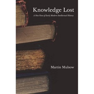 Knowledge Lost - by Martin Mulsow - 1 of 1