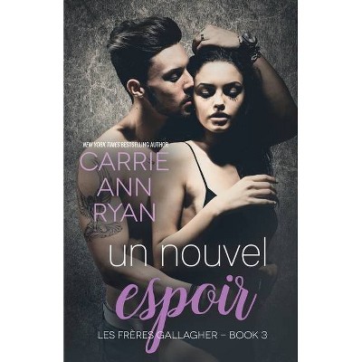 Un nouvel espoir - (Les Frères Gallagher) by  Carrie Ann Ryan (Paperback)