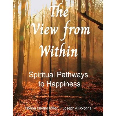 View from Within, 1 - (Unshakable Happiness Trilogy) by  Donna Martire Miller & Joseph A Bologna (Hardcover)