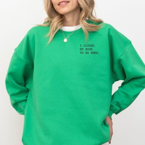 Simply Sage Market Embroidered I Closed My Book To Be Here Sweatshirt - 1 of 4