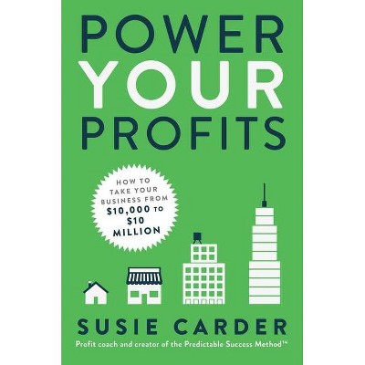 Power Your Profits - by  Susie Carder (Hardcover)