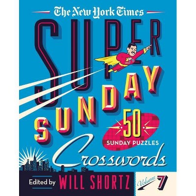 The New York Times Super Sunday Crosswords Volume 7 - (Spiral Bound)