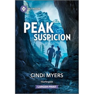 Peak Suspicion - (Eagle Mountain: Unsolved Mysteries) Large Print by  Cindi Myers (Paperback) - 1 of 1