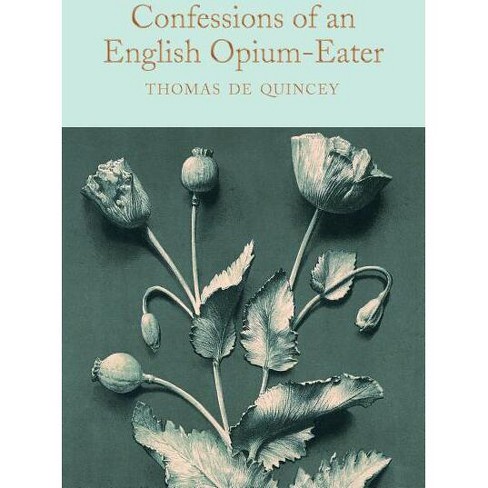 Confessions Of An English Opium-eater - By Thomas De Quincey (hardcover ...