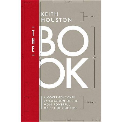 The Book - by  Keith Houston (Hardcover)