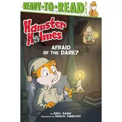 Hamster Holmes, Afraid of the Dark? - by  Albin Sadar (Hardcover)
