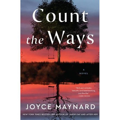 Count the Ways - by  Joyce Maynard (Hardcover)