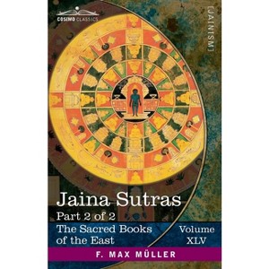 Jaina Sûtras, Part 2 of 2 - (The Sacred Books of the East (Volume 45 of 50)) by  F Max Müller (Paperback) - 1 of 1