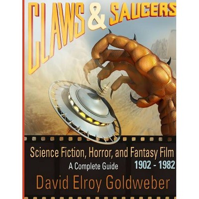 Claws & Saucers - by  David Elroy Goldweber (Paperback)