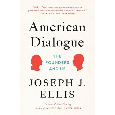 American Dialogue - by  Joseph J Ellis (Paperback)