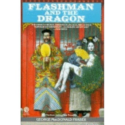 Flashman and the Dragon - by  George MacDonald Fraser (Paperback)