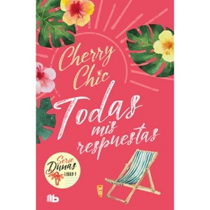 Todas MIS Respuestas / All My Answers. (Dunas 1) - by  Cherry Chic (Paperback) - 1 of 1