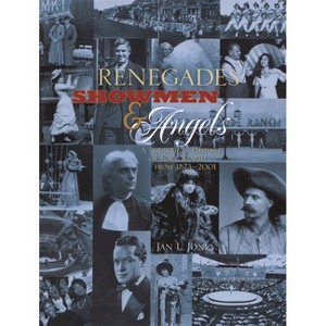 Renegades, Showmen & Angels - by  Jan L Jones (Hardcover) - 1 of 1