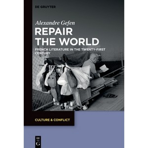 Repair the World - (Culture & Conflict) by  Alexandre Gefen (Hardcover) - 1 of 1