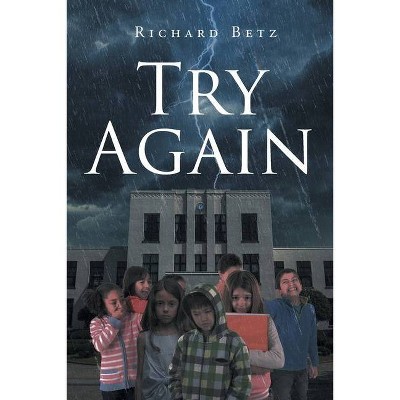 Try Again - by  Richard Betz (Paperback)