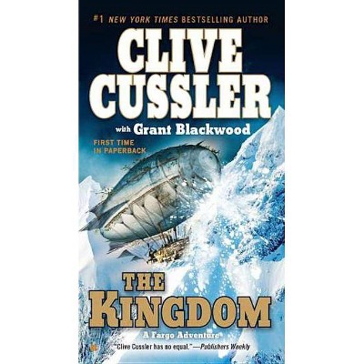 The Kingdom - (Sam and Remi Fargo Adventure) by  Clive Cussler & Grant Blackwood (Paperback)