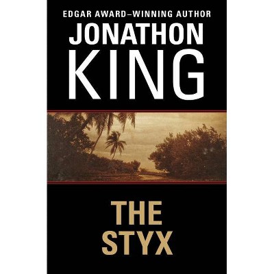 The Styx - by  Jonathon King (Paperback)