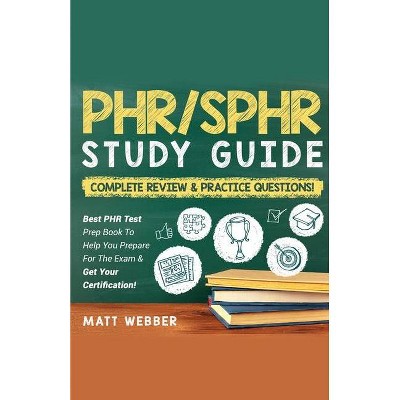 PHR/SPHR] ]]Study] ]Guide] ]Bundle!] ] 2] ]Books] ]In] ]1!] ]Complete] ]Review] ]&] ] Practice] ]Questions! - by  Matt Webber (Paperback)