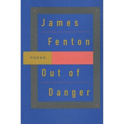 Out of Danger - by  James Fenton (Paperback)