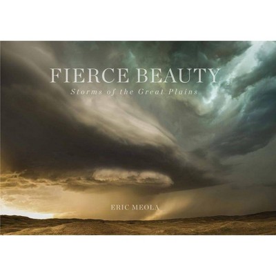  Fierce Beauty - by  Eric Meola (Hardcover) 