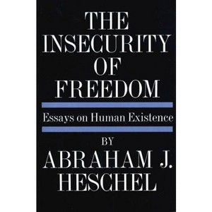 Insecurity of Freedom - by  Abraham Joshua Heschel (Paperback) - 1 of 1
