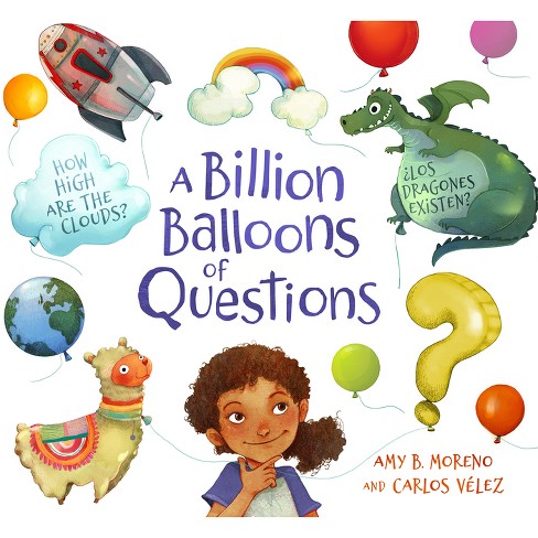 A Billion Balloons of Questions - by  Amy B Moreno (Hardcover) - image 1 of 1