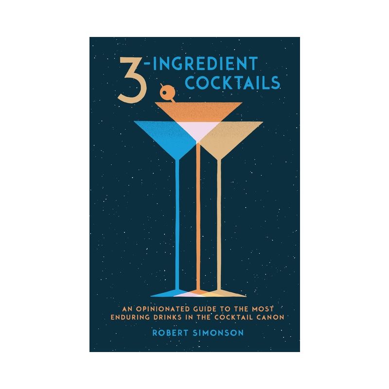 3-Ingredient Cocktails - by  Robert Simonson (Hardcover), 1 of 2