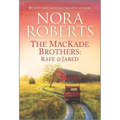 The Mackade Brothers: Rafe & Jared - by Nora Roberts (Paperback)