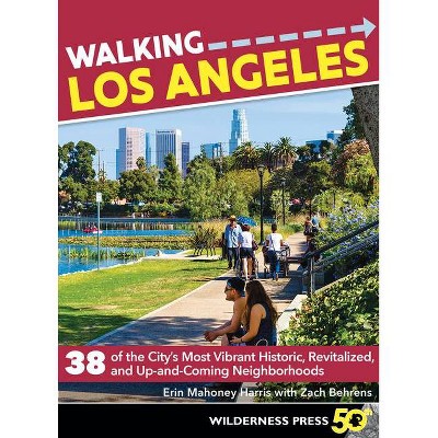 Walking Los Angeles - 3rd Edition by  Erin Mahoney Harris & Zach Behrens (Paperback)